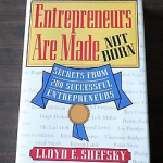 Entrepreneurs Are Made Not Born by Lloyd Shefsky