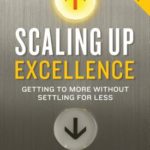 Scaling Up Excellence by Robert Sutton and Huggy Rao