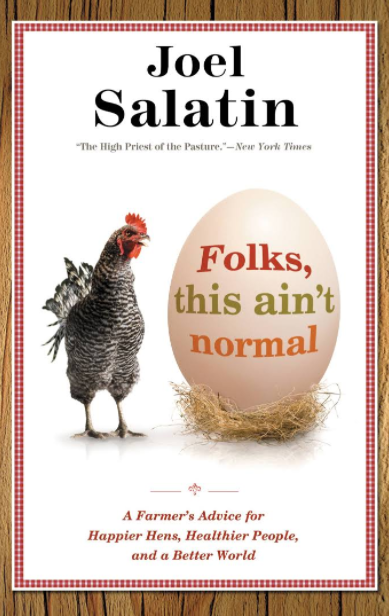 Folks, This Ain’t Normal by Joel Salatin